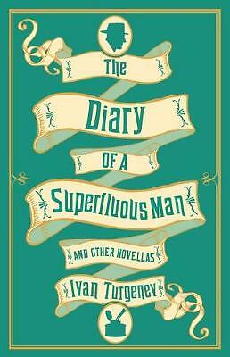The Diary of a Superfluous Man and Other Novellas: New Translation by Ivan...