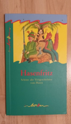 Hasenfritz,   Schöne alte Versgeschichten vom Hasen, Erika Schröder, C. P. Kurze