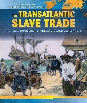 Transatlantic Slave Trade : The Forced Migration of Africans to America ...