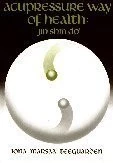 ACUPRESSURE WAY OF HEALTH: JIN SHIN DO By Lona Marsaa