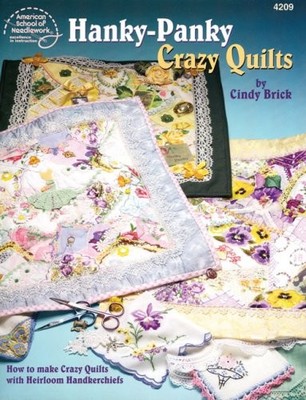 HANKY-PANKY CRAZY QUILTS By Cindy Brick **BRAND NEW**