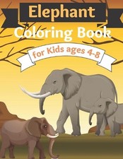 Elephant Coloring Book for Kids ages 4-8: Cute Animal Coloring Book for Kids Wit
