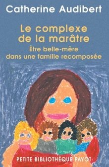 Le complexe de la marâtre : Etre belle-mère dans ... | Buch | Zustand akzeptabel
