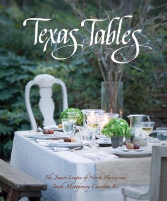 Texas Tables by Junior League of North Harris and South Montgomery Counties TX