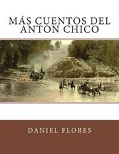 Ms Cuentos del Anton Chico by Daniel B. Flores (English) Paperback Book