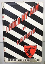 I Hold my Aim C. H. Keith 1946 First Edition Signed by Author George Allen D/J
