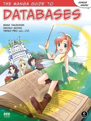 The Manga Guide to Databases by Trend-Pro Co., Ltd. 1593271905 FREE Shipping