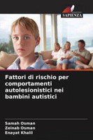 Fattori Di Rischio Per Comportamenti Autolesionistici Nei Bambini Autistici Sama