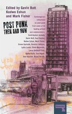 Post-Punk Then and Now - paperback Clayton, Sue|Fisher, Mark|Butt, Gavin