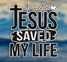 JESUS SAVED MY LIFE CHRIST CHRISTIAN SAVIOR CHRISTIANITY DECAL STICKER FUNNY CAR
