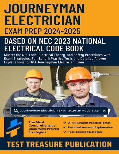 Test Treasure Publication Journeyman Electrician Exam Prep 2024-2025 (Tascabile)