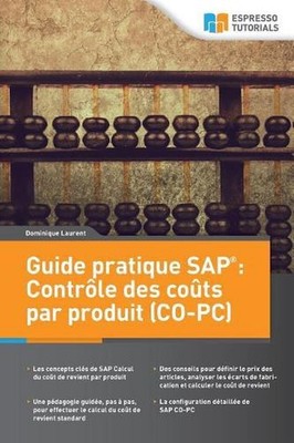 Guide pratique SAP: Contr?le des co?ts par produit (CO-PC) by Dominique Laurent 