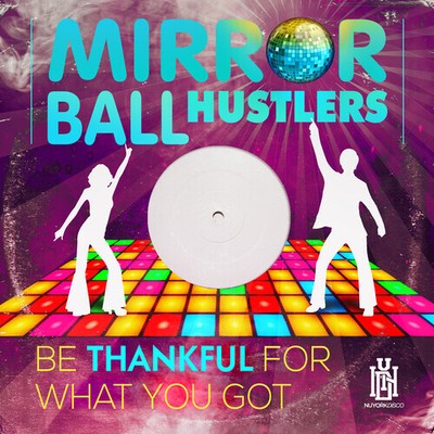 Mirror Ball Hustlers - Be Thankful For What You Got [New CD] Alliance MOD