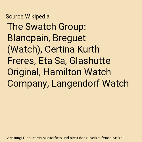 Swatch Group Blancpain, Breguet (Watch), Certina Kurth Frères