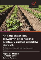 Aplikacja Sk¿AdnikóW Od¿Ywczych Przez Nasiona I Dolistnie W Uprawie OrzeszkóW...