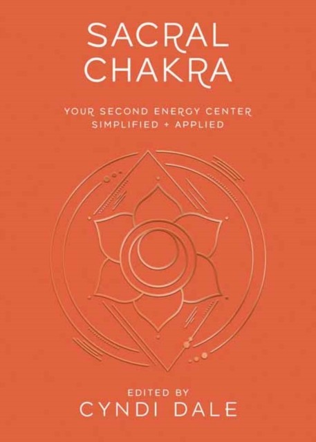 Sacral Chakra by Cyndi Dale (Paperback Book)