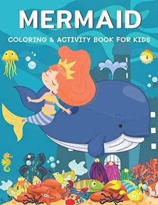 Mermaid Coloring & Activity Book for Kids: A Fun with C -  NEW Alisscia B 2021