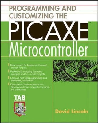 Programming and Customizing the PICAXE Microcontrol by Lincoln, David 0071457658