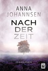Nach der Zeit | Anna Johannsen | Taschenbuch | 318 S. | Deutsch | 2023