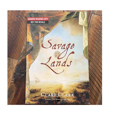 Clare Clark Savage Lands Paperback Advance Uncorrected Proof HMH 2010