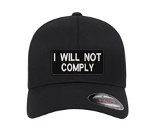 I Will Not Comply Embroidered Patch Flexfit Hat