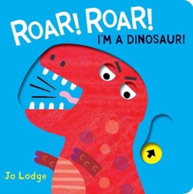 Roar! Roar! Dinosaur! by Jo Lodge (Hardback Book)