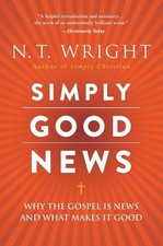 N. T. Wright Simply Good News: Why The Gospel Is News An (Paperback) (UK IMPORT)