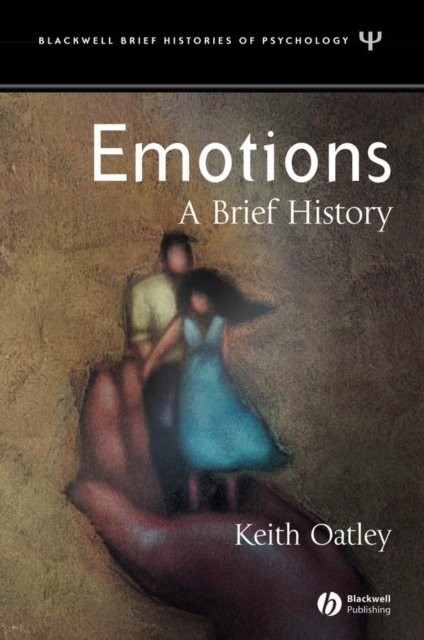 Emotions – A Brief History Oatley Paperback Wiley–Blackwell 9781405113151