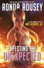 Ronda Rousey Expecting the Unexpected (Paperback)