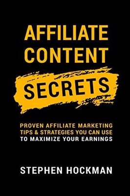 Affiliate Content Secrets: Proven Affiliate Marketing Tip... by Hockman, Stephen
