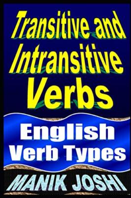 Transitive und intransitive Verben: Englische Verbtypen von Manik Joshi...