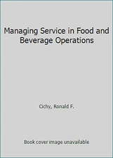 Managing Service in Food and Beverage Operations by Cichy, Ronald F.