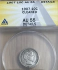 1907 Barber Silver Dime ANACS AU55 10C