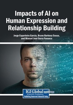 Impacts of AI on Human Expression and Relationship Building by Jorge Esparteiro 