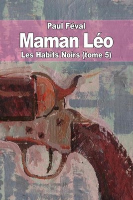 Maman Lo: Les Habits Noirs (tome 5) by Paul F?val (French) Paperback Book