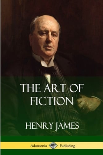 The Art of Fiction by Henry James: New