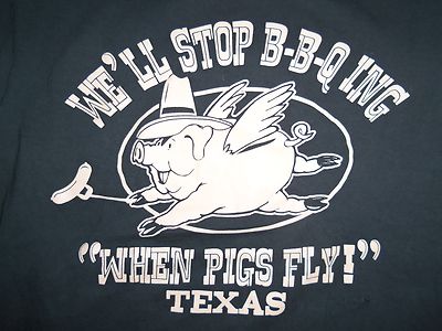 Gray Texas BBQ We'll Stop BBQ-ing When Pigs Fly! T Shirt M Free US Shipping