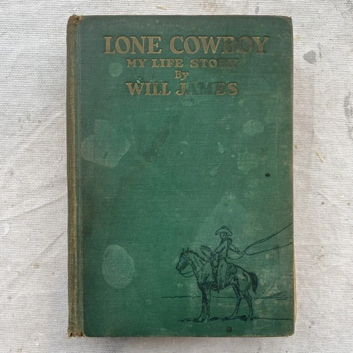 LONE COWBOY  My Life Story by WILL JAMES 1930 illustrated 1st Edition