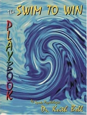 THE SWIM TO WIN PLAYBOOK By Keith F. Bell *Excellent Condition*