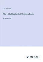 Jr. John Fox | The Little Shepherd Of Kingdom Come | Taschenbuch | Englisch