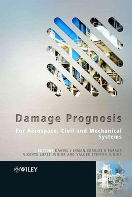 Schadensprognose: Für Luft- und Raumfahrt, zivile und mechanische Systeme von Daniel J. Inman