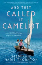 And They Called It Camelot: A Novel of Jacqueline Bouvier Kennedy Onassis - GOOD