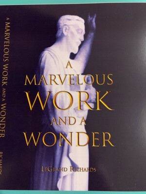 Marvelous Work an A Wonder by LeGrand Richards (1950 Reprint, New)