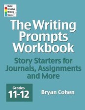 The Writing Prompts Workbook, Grades 11-12: Story Starters for Journals, - GOOD
