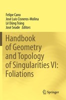 Handbook Of Geometry And Topology Of Singularities Vi: Foliations Felipe Cano