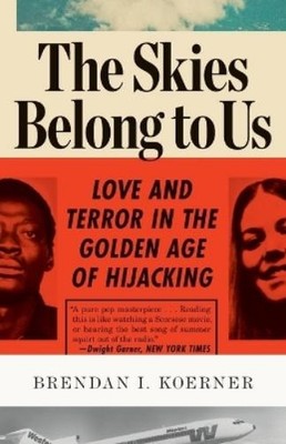 Brendan I. Koerner The Skies Belong to Us (Paperback)