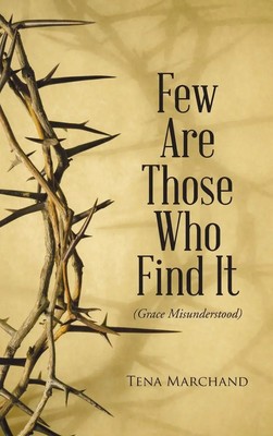 Tena Marchand | Few Are Those Who Find It | Buch | Englisch (2016) | Gebunden