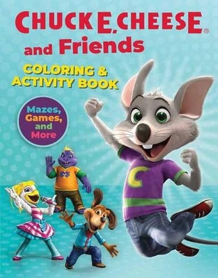Chuck E. Cheese & Friends Coloring & Activity Book: Mazes, Games, and Coloring A