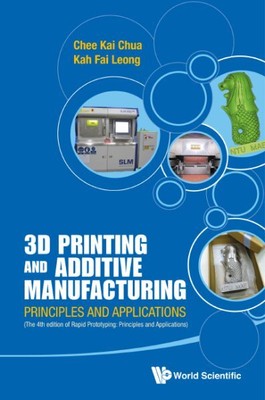 3d Printing and Additive Manufacturing : Principles and Applications- Rapid P...