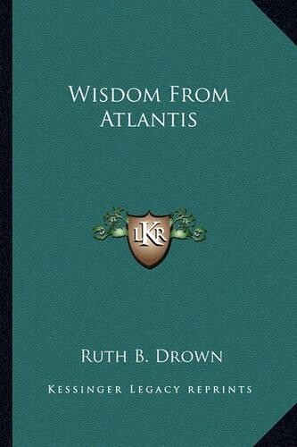 Ruth B Drown Wisdom From Atlantis (Tascabile)